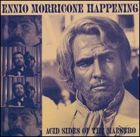 Ennio Morricone Happening - Acid Sides of the Maestro von Ennio Morricone