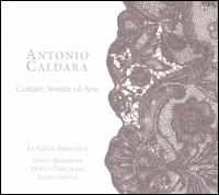 Antonio Caldara: Cantate, Sonate ed Arie von Gioia Armonica