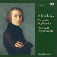 Franz Liszt: Die großen Orgelwerke von Kay Johannsen