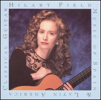 Hilary Field plays Music of Spain & Latin America von Hilary Field