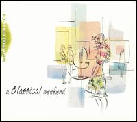 A Classical Weekend von Various Artists