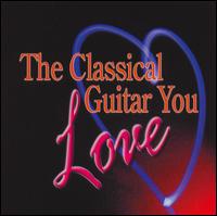 Classical Guitar You Love von Manuel Barrueco