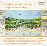 The Golden Age of Light Music: Highdays and Holidays von Various Artists