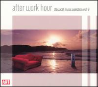 After Work Hour: Classical Music Selection, Vol. 8 von Various Artists