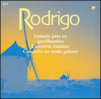 Rodrigo: Fantasia para un gentilhombre; Concierto Andaluz; Concierto en modo galante von Various Artists