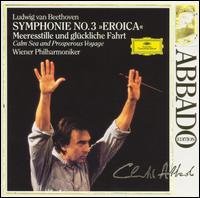 Beethoven: Symphonie No. 3 "Eroica"; Meeresstille und glückliche Fahrt von Claudio Abbado