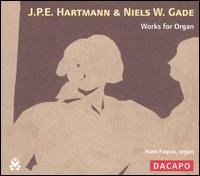 J.P.E. Hartmann, Niels W. Gade: Works for Organ von Hans Fagius