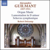 Alexandre Guilmant: Organ Music von Robert Delcamp