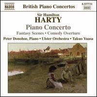 Sir Hamilton Harty: Piano Concerto; Fantasy Scenes; Comedy Overture von Takuo Yuasa