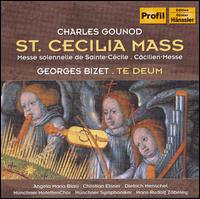 Gounod: St. Cecilia Mass; Bizet: Te Deum von Hans Rudolf Zobeley
