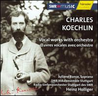 Koechlin: Vocal works with orchestra von Juliane Banse