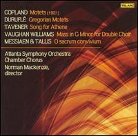 Copland: Motets; Duruflé: Gregorian Motets; Tavener: Song for Athene; Etc. von Atlanta Symphony Orchestra & Chorus