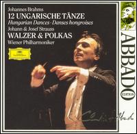 Brahms: 12 Ungarische Tänze; Johann & Josef Strauss: Walzer & Polkas von Claudio Abbado