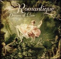 Romantique: Dreams of Love von Various Artists