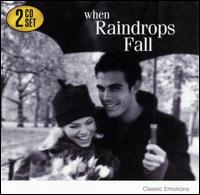 When Raindrops Fall: Classic Emotions von Various Artists