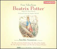 Four Tales from Beatrix Potter: Orchestral Suites by Stephen McNeff von Imelda Staunton