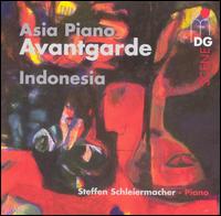 Asia Piano Avantgarde: Indonesia von Steffen Schleiermacher