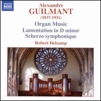 Alexandre Guilmant: Organ Music von Robert Delcamp