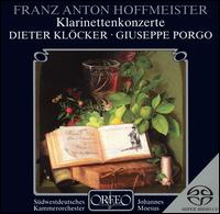 Franz Anton Hoffmeister: Klarinettenkonzerte [Hybrid SACD] von Dieter Klöcker