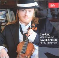 Dvorák: Violin Works von Pavel Sporcl