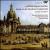Gottfried August Homilius: Musik an der Dresdner Frauenkirche - Cantatas 1 von Dresden Kreuzchor