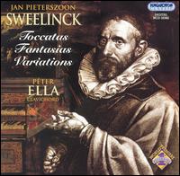 Sweelinck: Toccatas; Fantasias; Variations von Péter Ella