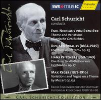 Carl Schuricht Conducts von Reznicek, Strauss, Pfitzner, Reger von Carl Schuricht