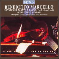 Benedetto Marcello: Sonate per Flauto e Basso, Op. 2 (Sonate 1/6); Opere per Clavicembalo von Il Rossignolo