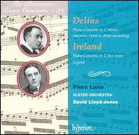 Delius: Piano Concerto in C minor; Ireland: Piano Concerto in E flat major; Legend von Piers Lane