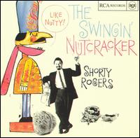 The Swingin' Nutcracker von Shorty Rogers