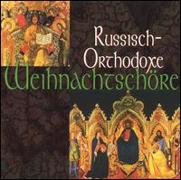 Russisch-Orthodoxe Weihnachtschöre von Various Artists