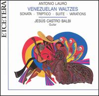 Antonio Lauro: Venezuela Waltzes von Jesus Castro Balbi