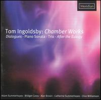 Tom Ingoldsby: Chamber Works von Various Artists
