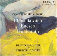 Chostakovitch, Enesco, Hindemith: Pièces pour alto et piano von Bruno Pasquier