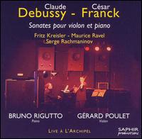 Debussy, Franck, Kreisler, Ravel, Rachmaninov: Sonates pour violon et piano von Gerard Poulet