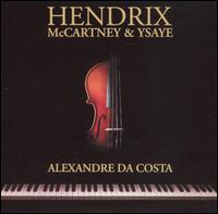 Hendrix, McCartney & Ysaye von Alexandre DaCosta