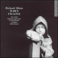 Richard Allain: When I'm Gone von National Youth Choir of Great Britain