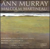 Schumann: FrauenLiebe und Leben; Mahler: Rückert-Lieder; Britten: A Charm of Lullabies von Ann Murray