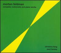 Morton Feldman: Complete Violin/Viola and Piano Works von Christina Fong