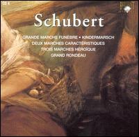 Schubert: Grand March Funèbre; Kindermarsch; Deux Marches Caractéristiques; Etc. von Various Artists