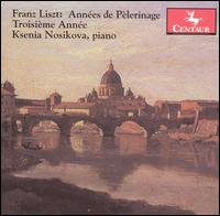 Liszt: Années de Pèlerinage; Troisème Année von Ksenia Nosikova