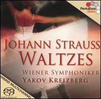 Johann Strauss: Waltzes [Hybrid SACD] von Yakov Kreizberg