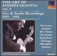 The Art of Andrés Segovia, Vol. 3: Live & Studio Recordings, 1955-1956 von Andrés Segovia