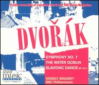 Dvorák: Symphony No. 7; The Water Goblin; Slavonic Dance Op. 72/1 von Vassily Sinaisky