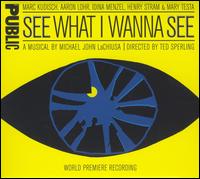 Michael John LaChiusa: See What I Wanna See von Original Cast Recording