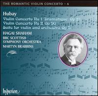 Hubay: Violin Concertos Nos. 1 & 2; Suite for violin and orchestra, Op. 5 von Hagai Shaham