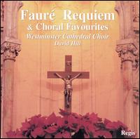 Fauré: Requiem & Choral Favorites von Westminster Cathedral Choir