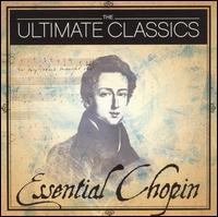 The Ultimate Classics: Essential Chopin von Various Artists