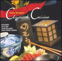 Classical Cuisine: Asian Delights von Various Artists