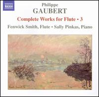 Philippe Gaubert: Complete Works for Flute, Vol. 3 von Fenwick Smith